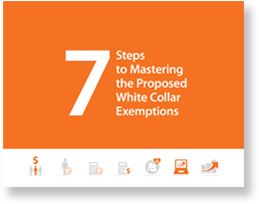 7 Step Guide to Mastering the DOL Proposed Overtime Regulations
