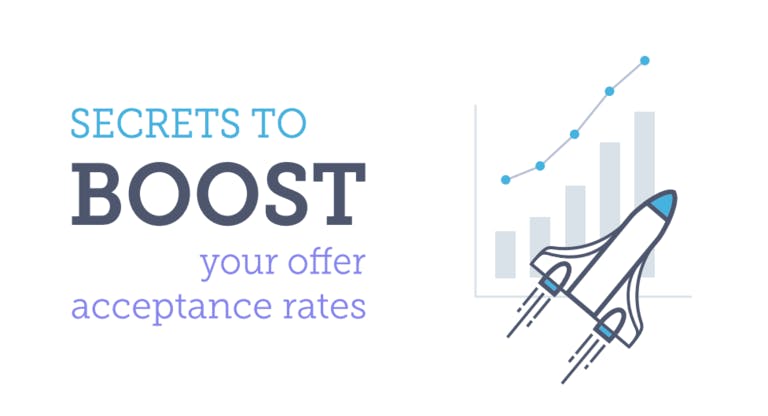 Secrets to Boost Your Offer Acceptance Rates